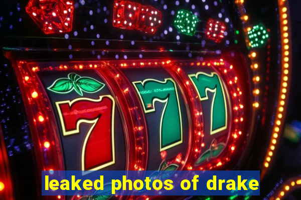 leaked photos of drake